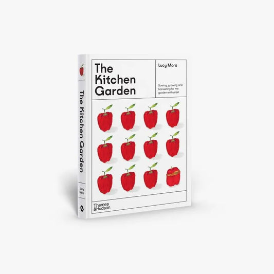 The Kitchen Garden: Sowing, Growing and Cooking for the Garden Enthusiast