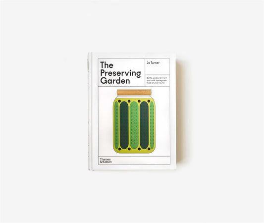 The Preserving Garden: Bottle, Pickle, Ferment and Cook Homegrown Food All Year Round